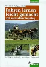 Fahren lernen leicht gemacht mit mentalem Training: Grundlagen - Methodik - Ausr
