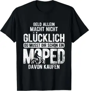 Musst Dir EIN Moped Kaufen Mofa Moped T-Shirt
